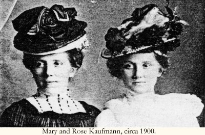 Mary and Rose Kaufmann, circa 1900.
