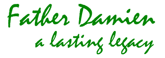 Father Damien, a Lasting Legacy.