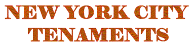 New York City Tenements.